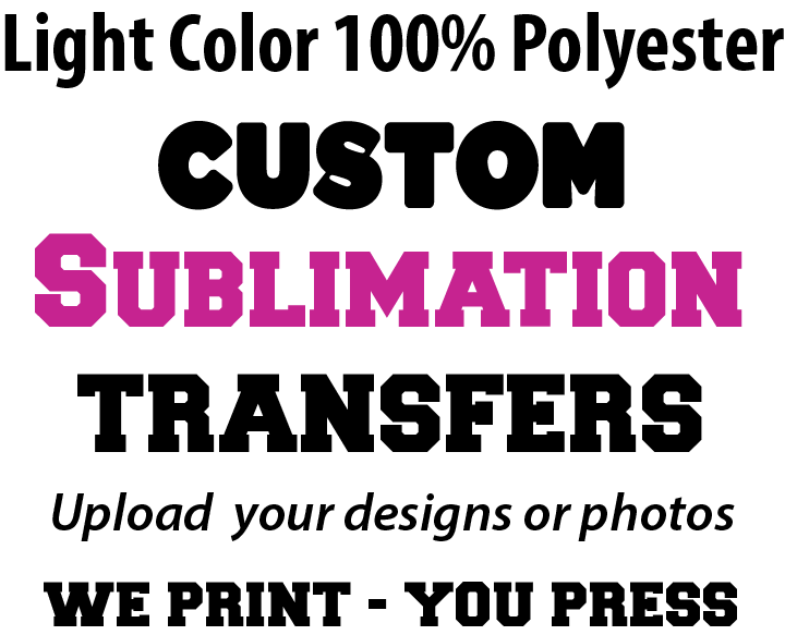 Custom Sublimation  Transfers