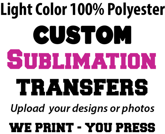 Custom Sublimation  Transfers